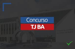 Concurso TJ BA Edital Publicado Confira Todos Os Detalhes