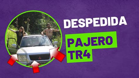 Despedida Da Pajero Tr Youtube