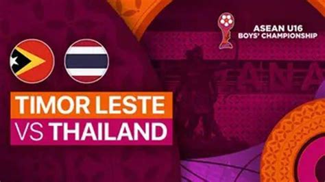 Hasil Babak I Piala Aff U Laga Timor Leste Vs Thailand Jompon Cetak