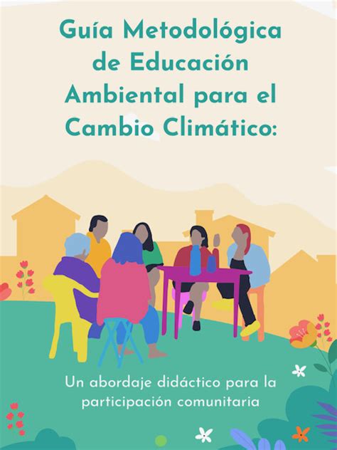 Guía Metodológica De Educación Ambiental Para El Cambio Climático