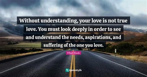 Without Understanding Your Love Is Not True Love You Must Look Deepl