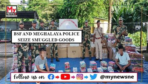 Bsf And Meghalaya Police Seize Smuggled Goods Worth Rs 88 Lakhs Bound