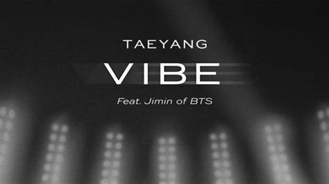 Vibe Taeyang Feat Jimin Of Bts Rjvillanueva