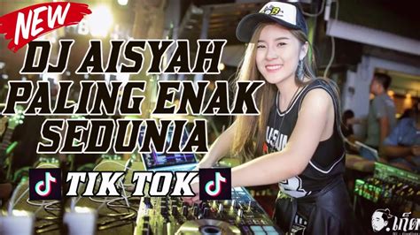 Dj Aisyah Paling Enak Sedunia Youtube