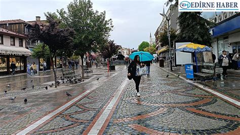 Edirne de serin ve yağışlı hava etkili oldu