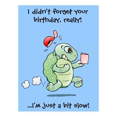 I Didn T Forget Your Birthday Really Postcard Zazzle