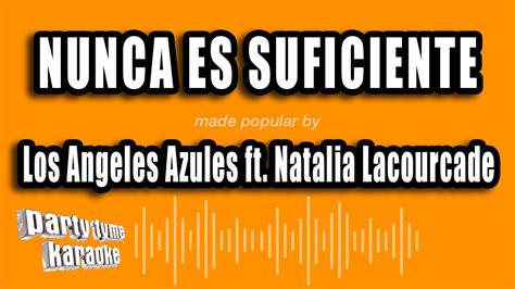 Los Angeles Azules Ft Natalia Lacourcade Nunca Es Suficiente