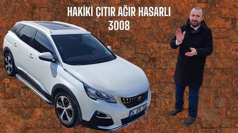 ÇAKIR AUTO DA PEUGEOT 3008 KAZALI TOPLADIK GERÇEKTEN ÇITIR AĞIR HASAR