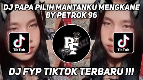 DJ PAPA PILIH MANTANKU VIRAL TIK TOK TERBARU 2023 YANG KALIAN CARI