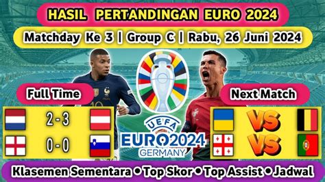 Hasil Piala Eropa Euro Tadi Malam Matchday Ke 3 Belanda Vs Austria