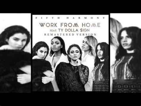 Fifth Harmony Work From Home Feat Ty Dolla Ign Remastered