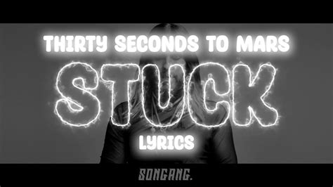 Thirty Seconds To Mars Stuck Lyrics Youtube