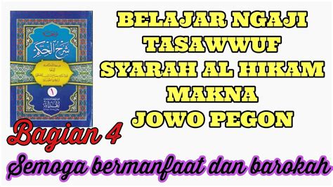 04 BELAJAR NGAJI TASAWWUF KITAB SYARAH AL HIKAM Makna Jowo Pegon Bagian