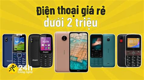 Danh Sách Top 5 điện Thoại Giá Rẻ Dưới 2 Triệu đảm Bảo Pin Khỏe Và