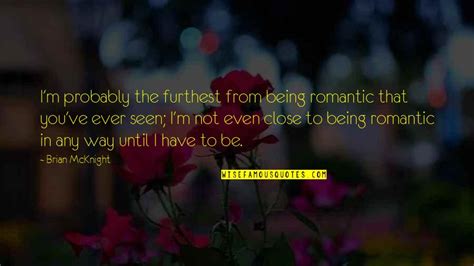 Not Being Romantic Quotes Top 58 Famous Quotes About Not Being Romantic