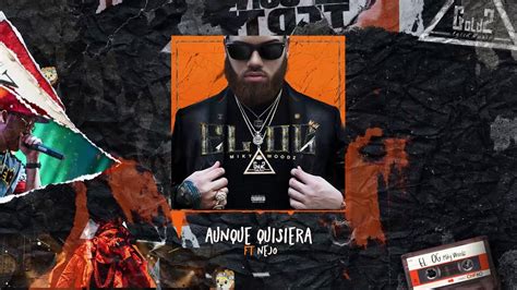 Miky Woodz Ñejo Aunque Quisiera El OG Audio Oficial YouTube