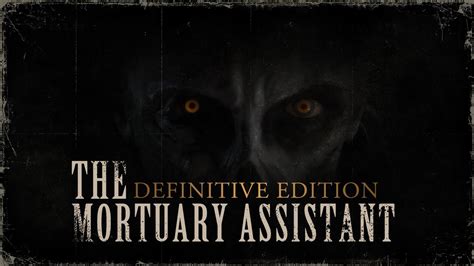 The Mortuary Assistant Definitive Edition Youtube