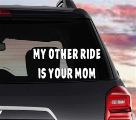 Car Sticker My Other Ride Is Your Mom Car Decal Window Etsy