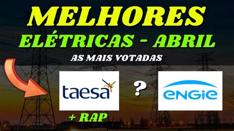 Melhores AÇÕes De Dividendos Energia Abril Taee11 Trpl4 Egie3 Cpfe3