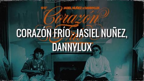 Corazón Frío Jasiel Nuñez Dannylux Youtube