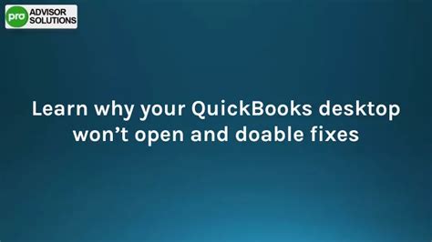 Ppt A Quick Guide To Fix Quickbooks Desktop Wont Open Issue