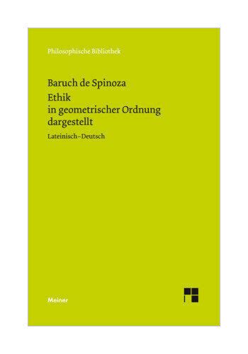 Ethik In Geometrischer Ordnung Dargestellt Von Baruch De Spinoza