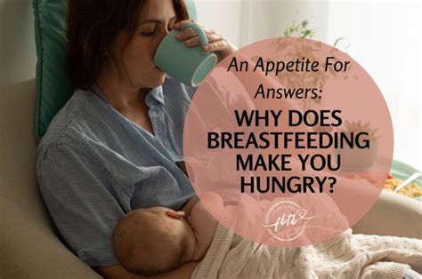 Why Does Breastfeeding Make You Hungry