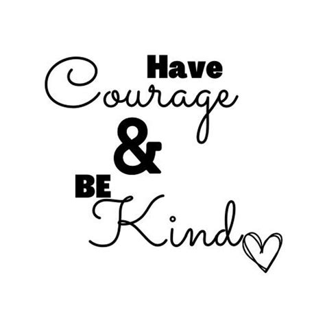 Have Courage And Be Kind Etsy