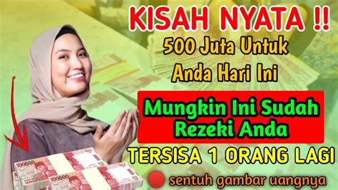 SANGAT BERUNTUNG ANDA MENEMUKAN INI 500 JUTA REZEKI NOMPLOK UNTUK ANDA