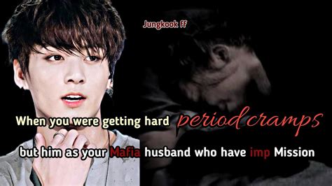 Jk Ff When You Got H Rd Period Cramps But Your Mafia Husband Have A