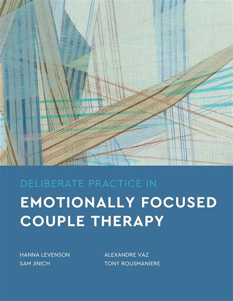 Deliberate Practice In Emotionally Focused Couple Therapy Essentials