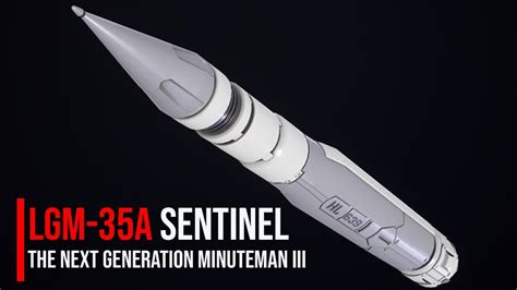 The LGM 35A Sentinel The Next Generation U S Air Force Nuclear Weapons