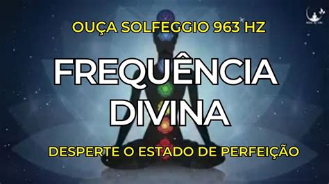 Poderosa Frequência de 963 Hz Ative Restaure e Equilibre Ouça a