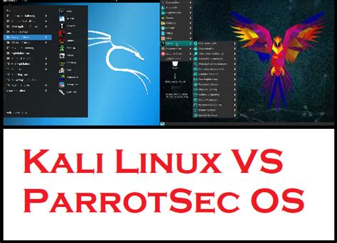 Kali Linux Vs Parrot Introduce Parrotsec Os Which Is Better For