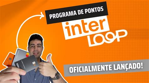 Inter Loop Liberado Sabia Como Funciona O Programa De Pontos Do Banco