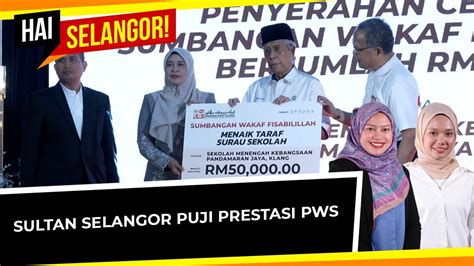 HAI SELANGOR 8 Februari 2024 Sultan Selangor Puji Prestasi PWS