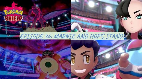 Pokémon Shield Episode 36 Marnie And Hops Stand Champion Cup