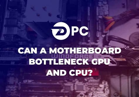 Can A Motherboard Bottleneck A Gpu And Cpu