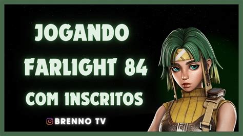 FARLIGHT 84 AO VIVO JOGANDO INSCRITOS FAZENDO UMA BAGUNCINHA NO