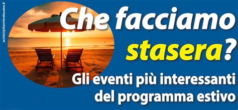 SPECIALE 4 AGOSTO Che facciamo stasera Gli eventi più interessanti