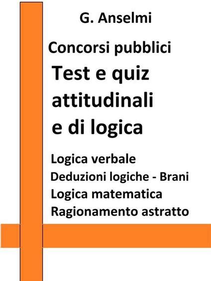 Test E Quiz Attitudinali E Di Logica Guida Ai Test Psico Attitudinali