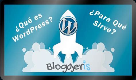 Qu Es Wordpress Para Qu Sirve Y C Mo Funciona