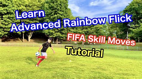 Learn Advanced Rainbow Flick FIFA Skill Moves Advanced Flick