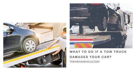 What to Do if a Tow Truck Damages Your Car: Understanding Your Rights ...