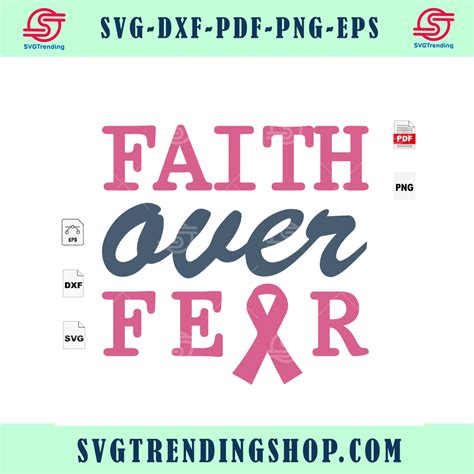 Faith Over Fear Breast Cancer Gift Breast Cancer Svg Cancer