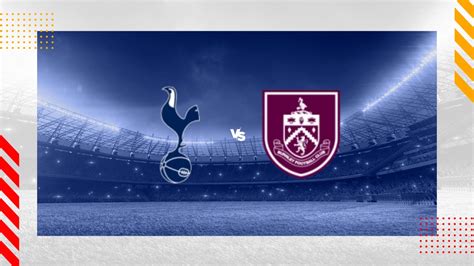 Tottenham Vs Burnley Prediction FA Cup 05 01 2024