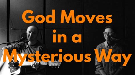 God Moves In A Mysterious Way Hymn With A New Chorus Youtube