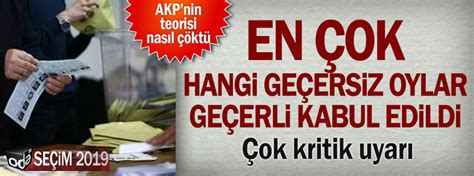 En çok hangi geçersiz oylar geçerli kabul edildi Son Dakika Siyaset