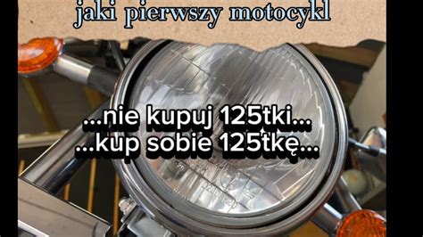 Jaki Pierwszy Motocykl Ogl Daj Do Ko Ca Youtube