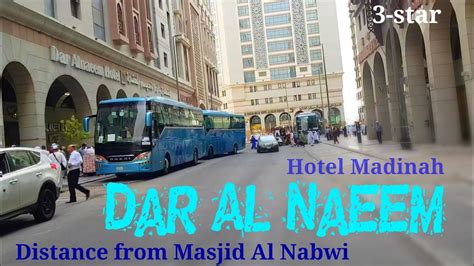 Dar Al Naeem Hotel Madinah Distance From Masjid Al Nabwi Old Gate 22